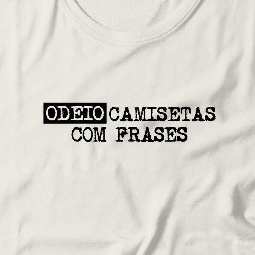 Camiseta Odeio Camisetas Com Frases