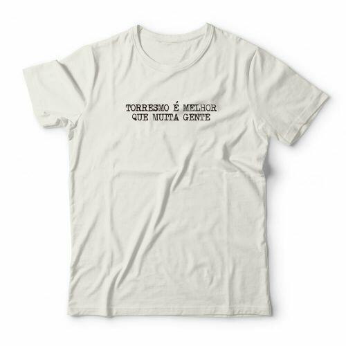 Camiseta Torresmo � Melhor Que Muita Gente
