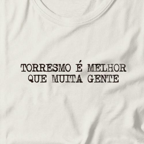 Camiseta Torresmo � Melhor Que Muita Gente