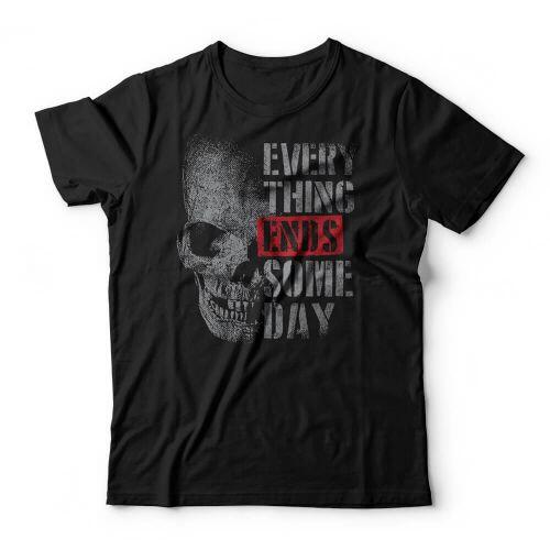 Camiseta Everything Ends Someday
