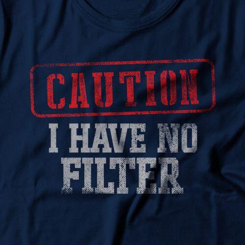 Camiseta I Have No Filter
