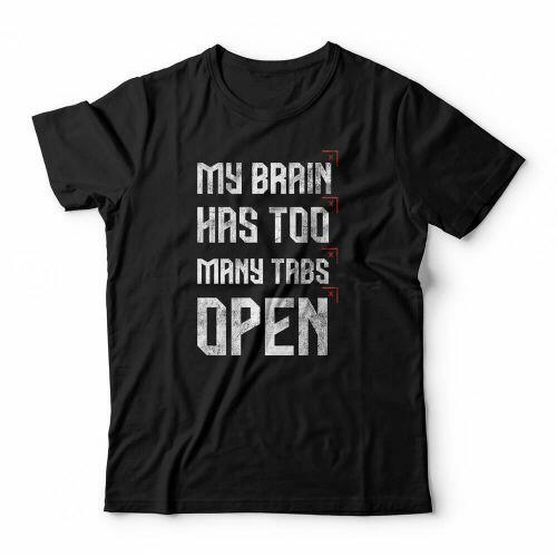 Camiseta My Brain Has Too Many Tabs Open