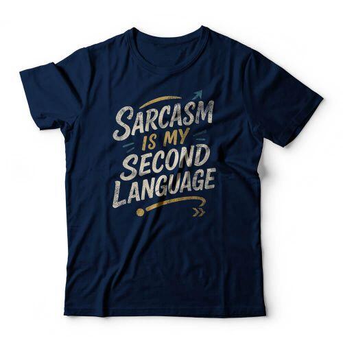 Camiseta Sarcasm Is My Second Language