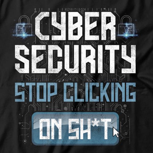 Camiseta Cybersecurity Stop Clicking