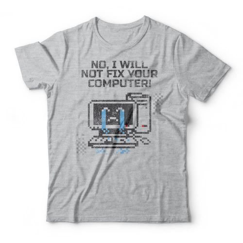 Camiseta Not Fix Your Computer