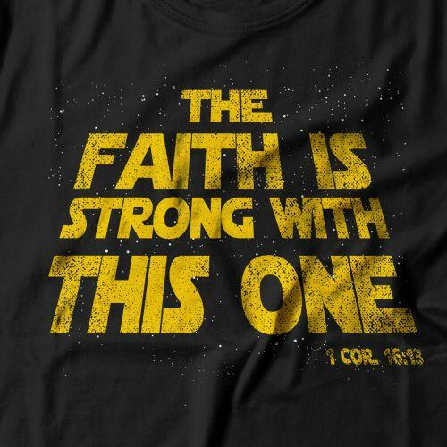 Camiseta The Faith Is Strong