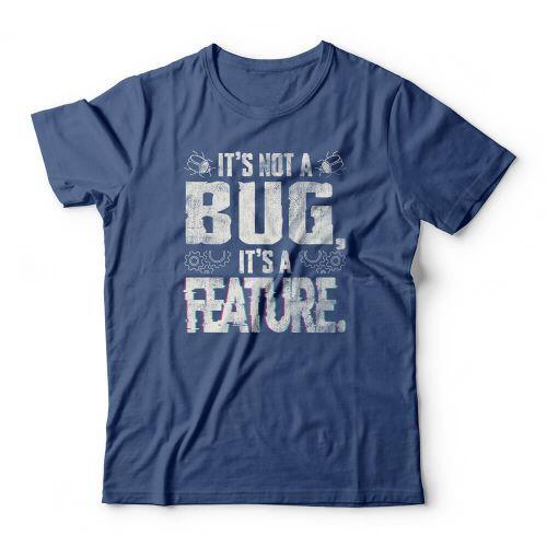 Camiseta It's A Feature