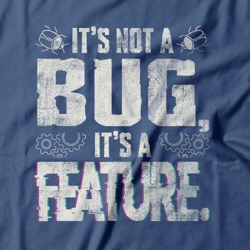 Camiseta It's A Feature