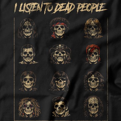 Camiseta I Listen To Dead People