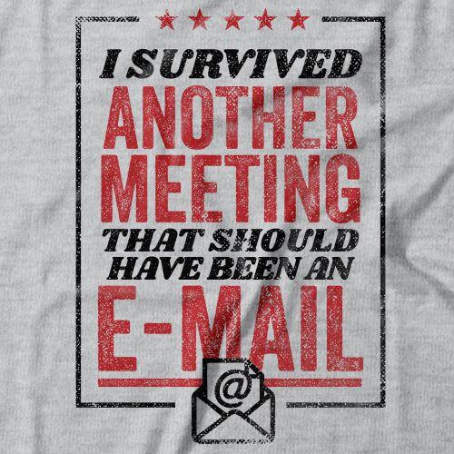 Camiseta Feminina Survived Another Meeting