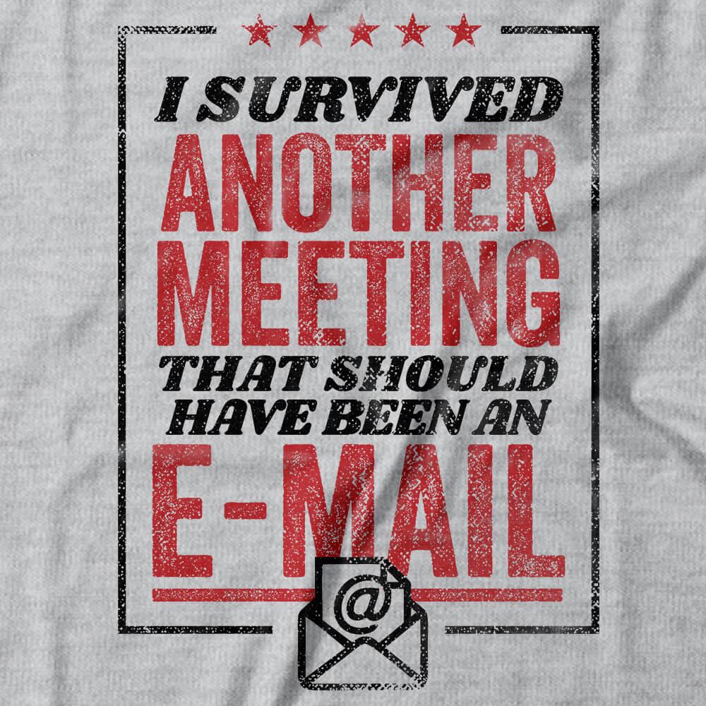 Camiseta Survived Another Meeting