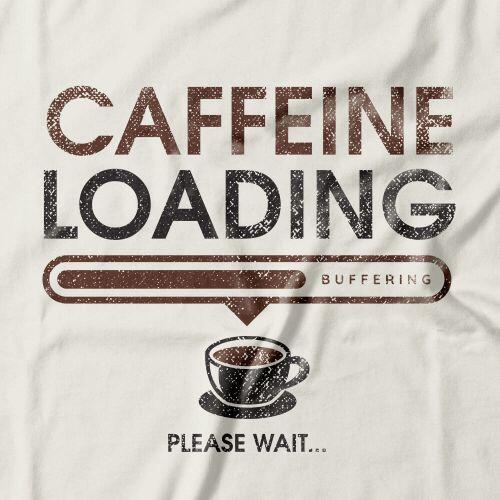 Camiseta Caffeine Loading
