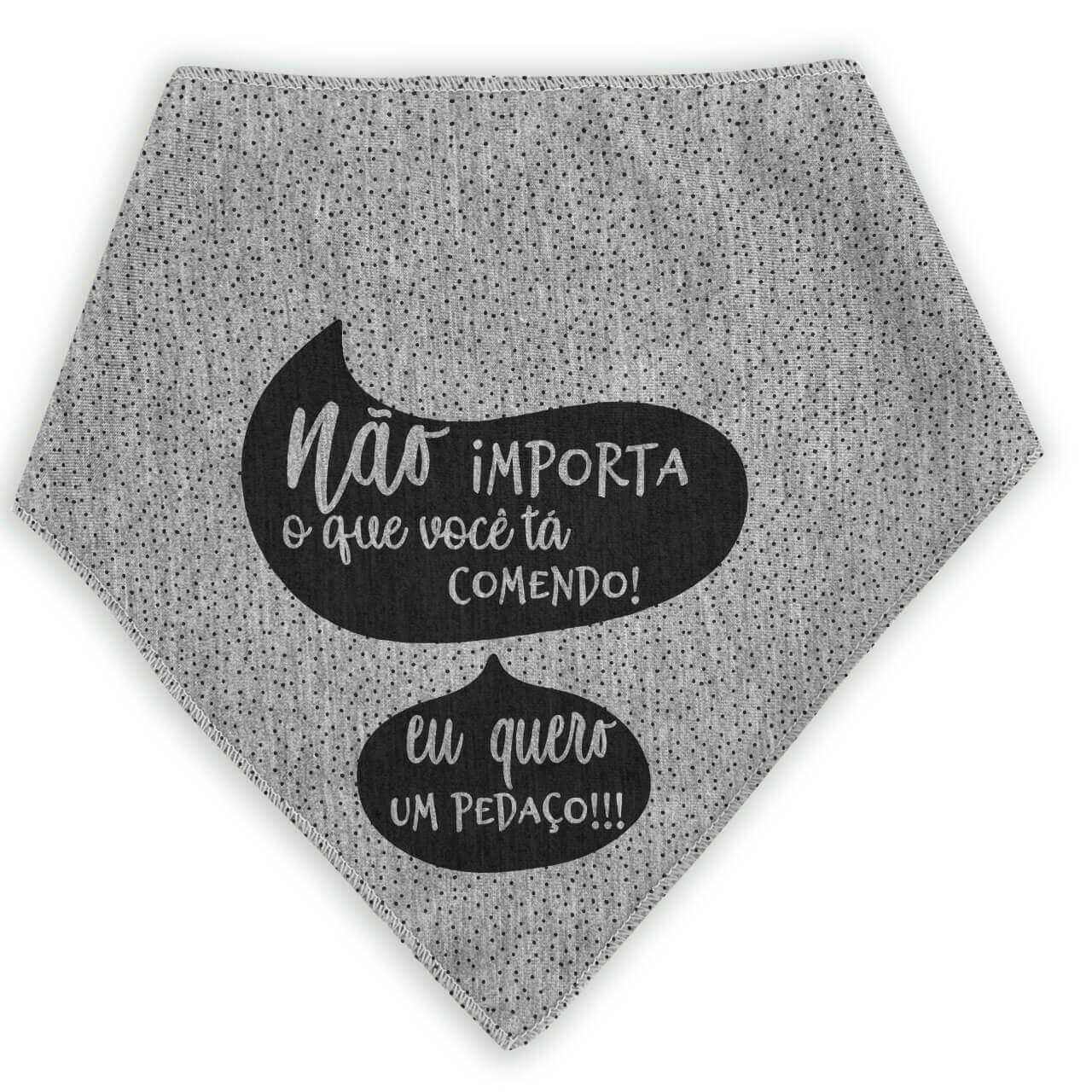 Bandana Para Pets Não Importa o Que Você Tá Comendo Eu Quero