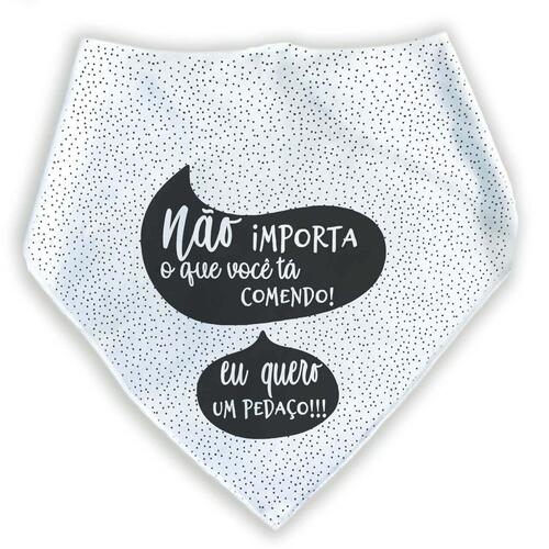 Bandana Para Pets N�o Importa o Que Voc� T� Comendo Eu Quero
