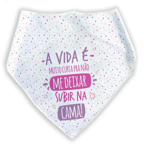 Bandana Para Pets A Vida � Curta Me Deixa Subir Na Cama Rosa e Lil�s