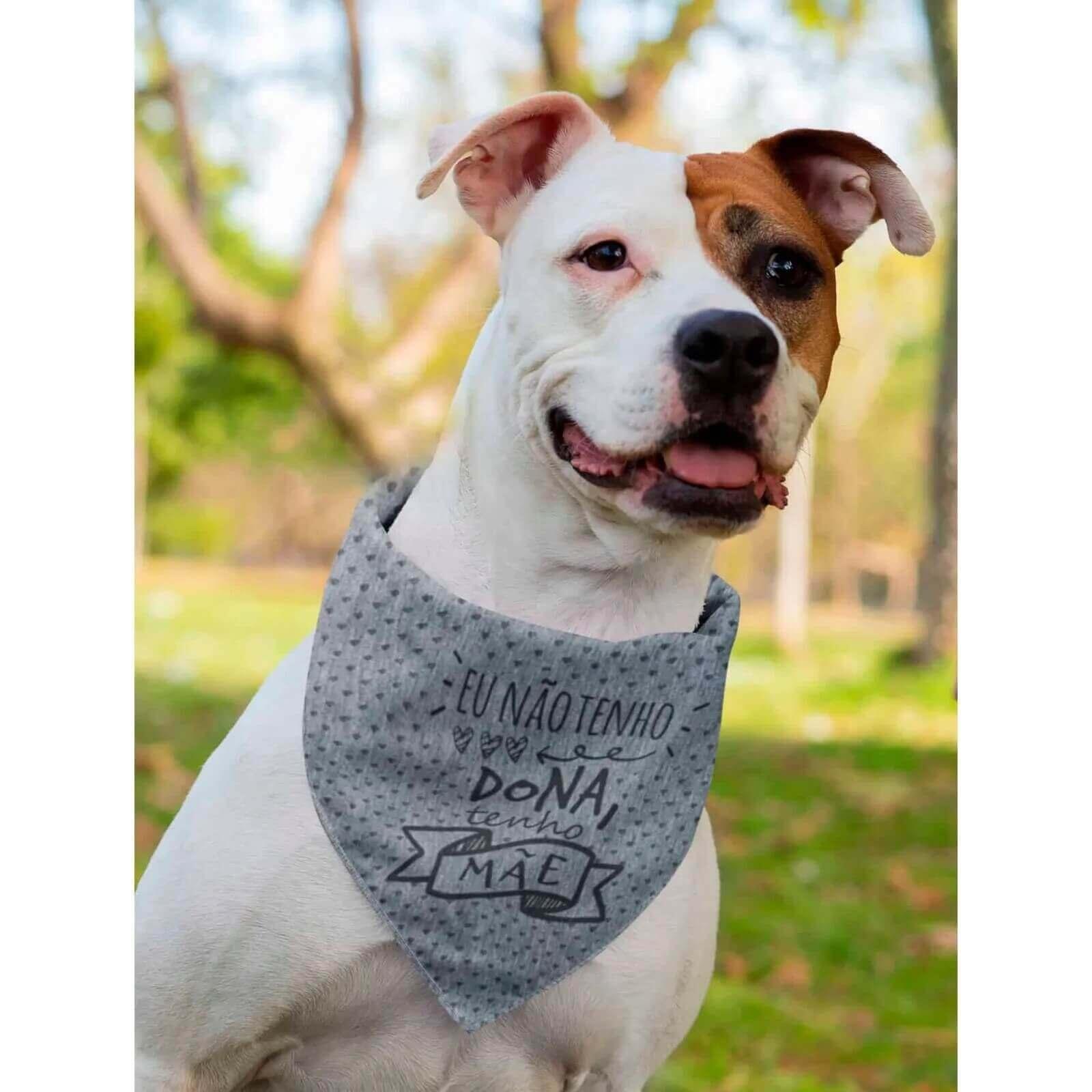 Bandana Para Pets Eu Não Tenho Dona Tenho Mãe