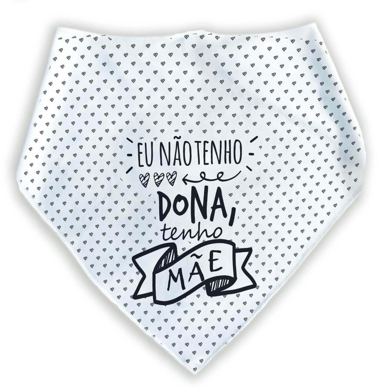 Bandana Para Pets Eu Não Tenho Dona Tenho Mãe