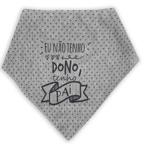 Bandana Para Pets Eu N�o Tenho Dono Tenho Pai