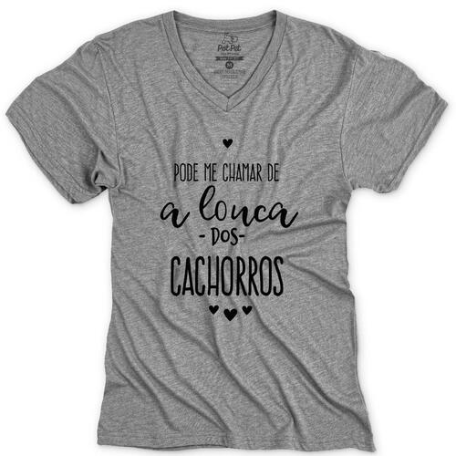Camiseta Pode me Chamar de a Louca dos Cachorros