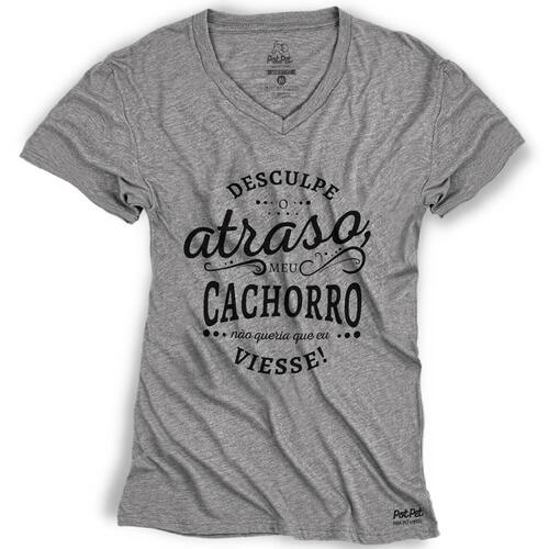Camiseta Desculpe o Atraso Meu Cachorro N�o Queria Que Eu Viesse