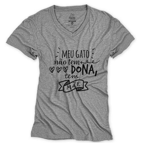 Camiseta Meu Gato N�o tem Dona Tem M�e