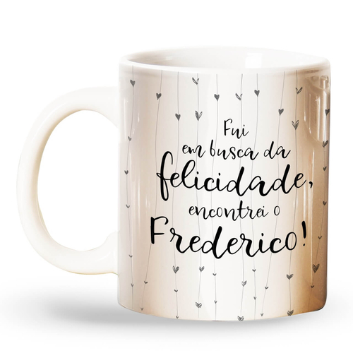 Caneca Personalizada Fui em Busca da Felicidade