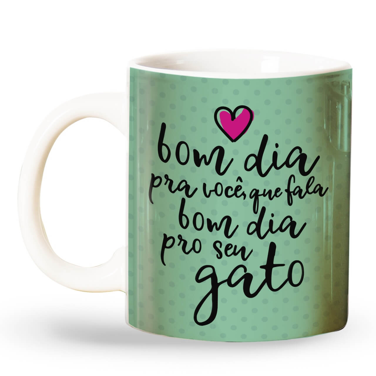 Caneca Bom Dia Pra Quem Dá Bom Dia Pro Gato