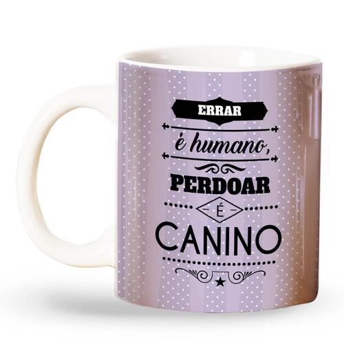 Caneca Errar � Humano Perdoar � Canino