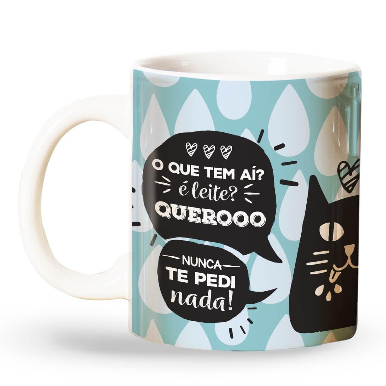 Caneca Gato Preto - Quero Leite Nunca Te Pedi Nada