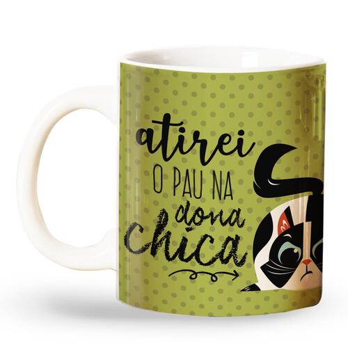 Caneca Atirei o Pau na Dona Chica