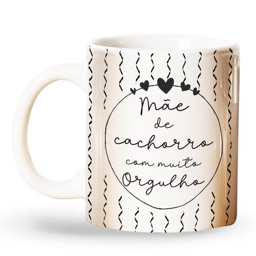 Caneca Sou M�e de Cachorro Com Muito Orgulho