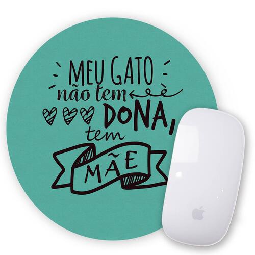 Mouse Pad Meu Gato N�o Tem Dona Tem M�e