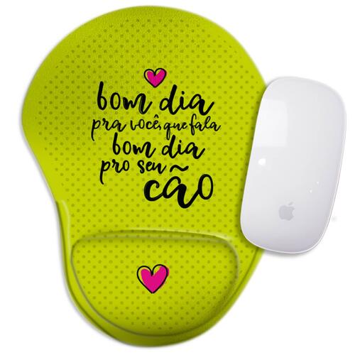 Mouse Pad Bom Dia Pra Quem D� Bom Dia Pro C�o