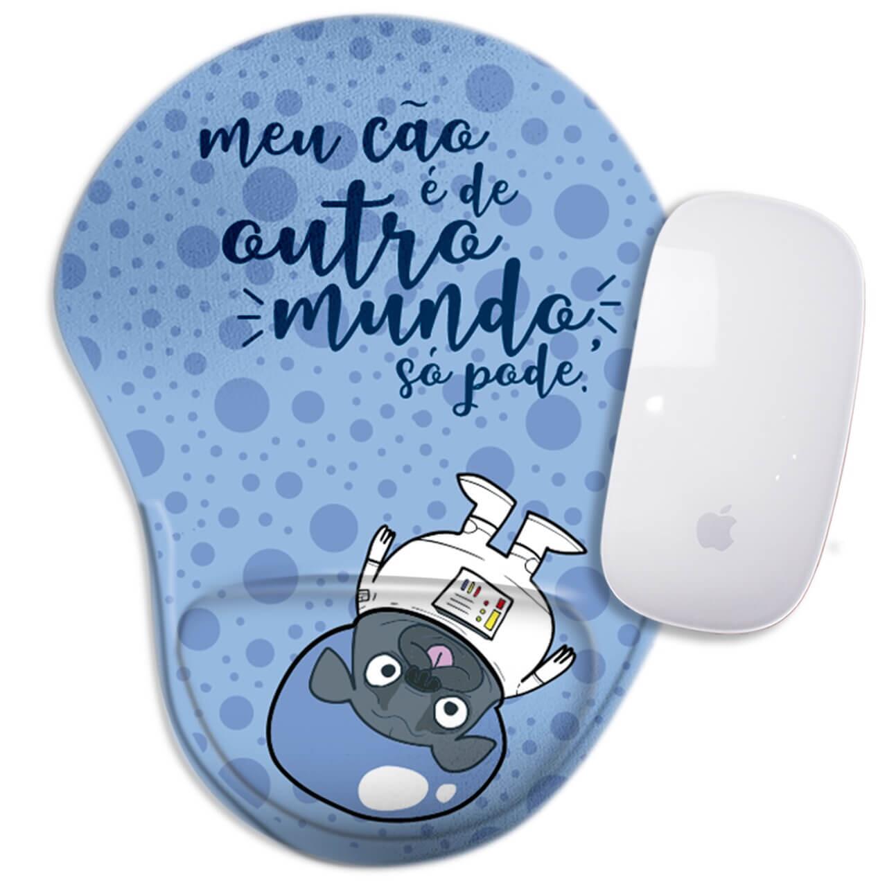 Mouse Pad Meu Cachorro é de Outro Mundo