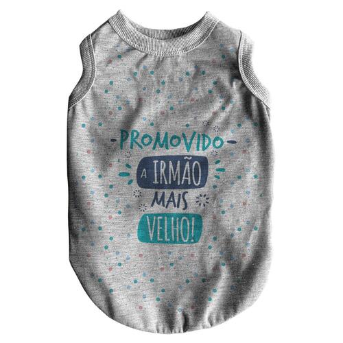 Roupa para Pet - Promovido a Irm�o Mais Velho