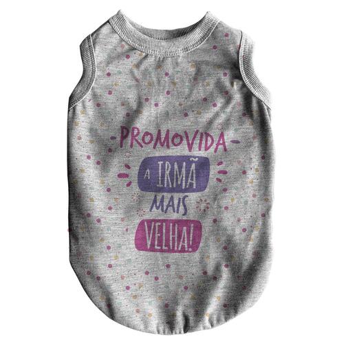 Roupa para Pet - Promovida a Irm� Mais Velha
