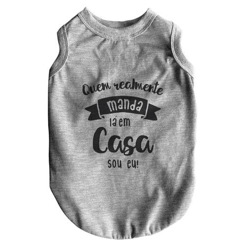 Roupa para Pet - Quem Realmente Manda L� em Casa