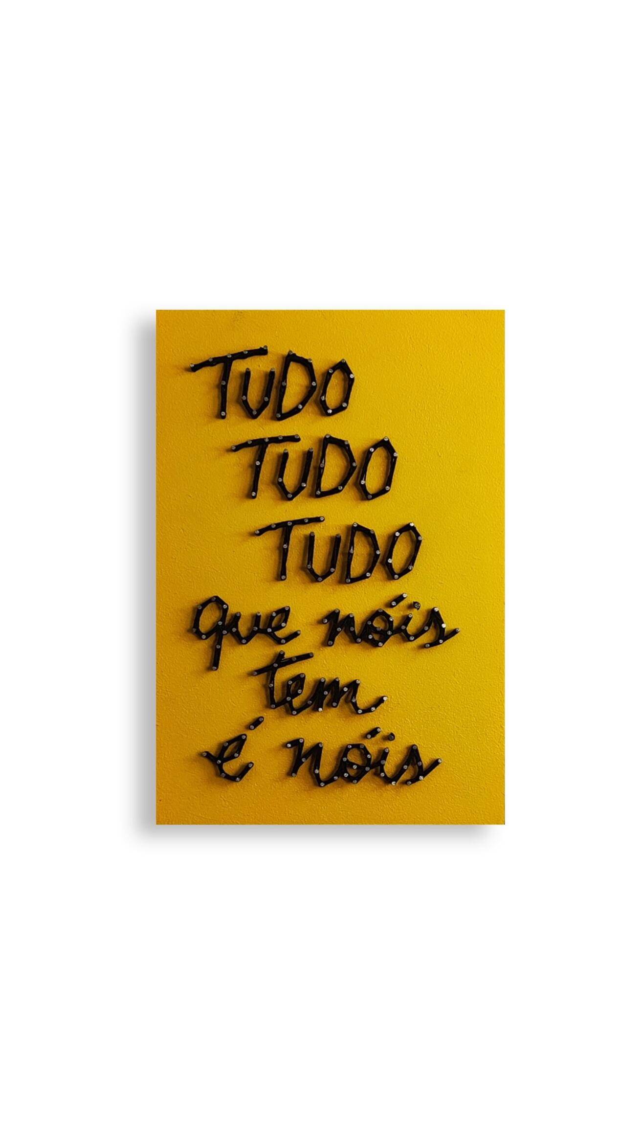 Quadro Tudo que nóis tem é nóis - Prego e Artes