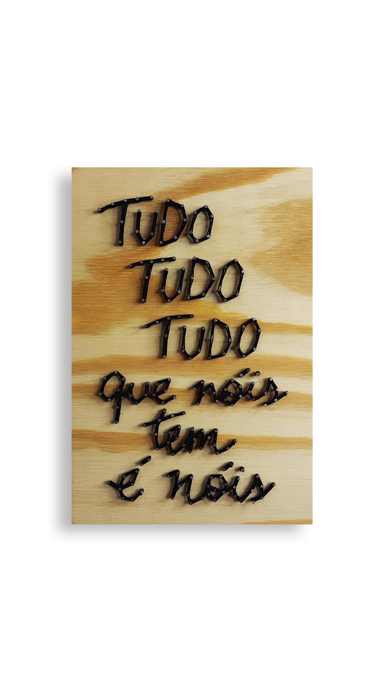 Quadro Tudo que nóis tem é nóis - Prego e Artes